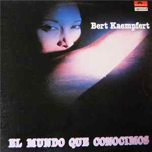 Bert Kaempfert & His Orchestra - El Mundo Que Conocimos Album