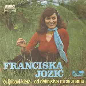Franciska Jozić - Oj, Ljubavi Kleta Album
