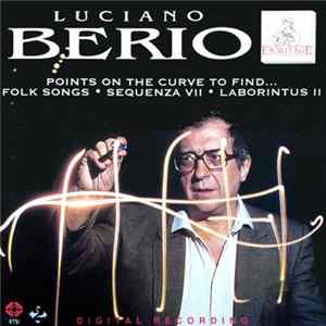 Luciano Berio - Points On The Curve To Find... - Folk Songs - Sequenza VII - Laborintus II Album