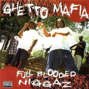 Ghetto Mafia - Full Blooded Niggaz Album