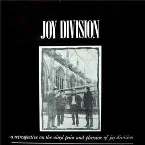 Joy Division - A Retrospective On The Vinyl Pain And Pleasure Of Joy Division Album
