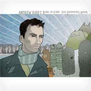 Andrew Bird's Bowl Of Fire - The Swimming Hour Album