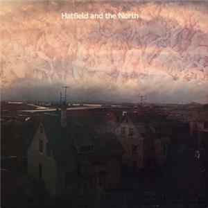 Hatfield And The North - Hatfield And The North Album
