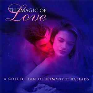 Various - The Magic Of Love - A Collection Of Romantic Ballads Album