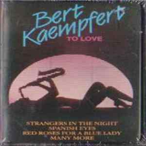 Bert Kaempfert And His Orchestra - To Love Album