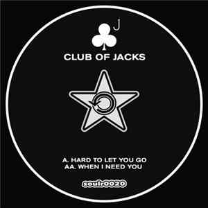 Club Of Jacks - Hard To Let You Go Album