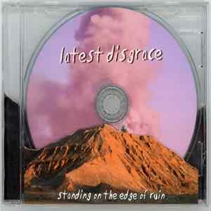 Latest Disgrace - Standing On The Edge Of Ruin Album