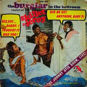The Johnny Otis Show, Live! Featuring Skillet & Leroy - The Burglar In The Bedroom Album