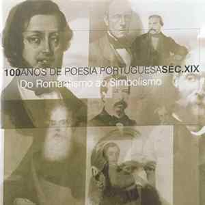 Maria de Lourdes de Carvalho, Gonçalo Salgueiro, Maria Helena D'Eça Leal, João Lagarto - 100 Anos De Poesia Portuguesa - Século XIX - Do Romantismo Ao Simbolismo Album