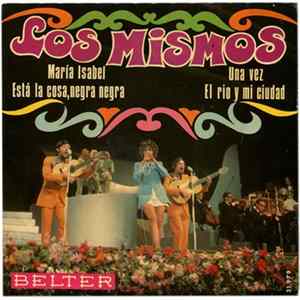 Los Mismos - María Isabel / Está La Cosa, Negra Negra / Una Vez / Un Rio Y Mi Ciudad Album
