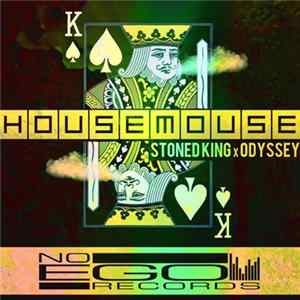 HouseMouse - Stoned King / Odyssey Album