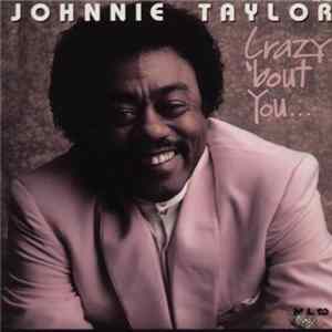 Johnnie Taylor - Crazy 'bout You Album