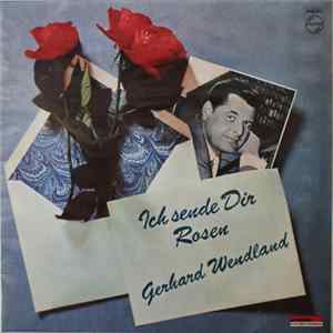 Gerhard Wendland - Ich Sende Dir Rosen Album