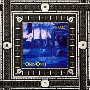 He Said - Only One I Album