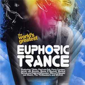 Various - The World's Greatest Euphoric Trance Album