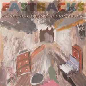 Fastbacks - Alone In A Furniture Warehouse / Scaring You Away Like A Hotel Mattress Album