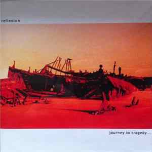 Reflexion - Journey To Tragedy... Album
