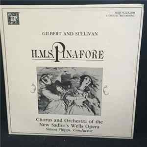 Gilbert & Sullivan / New Sadler's Wells Opera Chorus And Orchestra, Simon Phipps - H.M.S. Pinafore, or 'The Lass That Loved A Sailor' Album