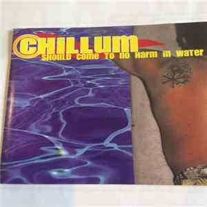 Chillum - Should Come to No Harm in Water Album