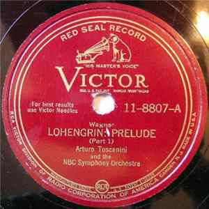 Arturo Toscanini And The NBC Symphony Orchestra / Wagner - Lohengrin: Prelude Album