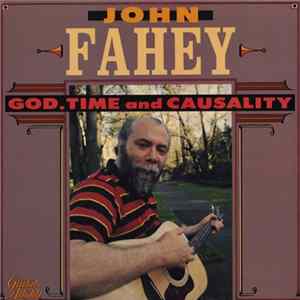 John Fahey - God, Time And Causality Album