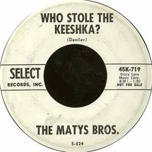 The Matys Bros. - Who Stole The Keeshka? / Portki Album