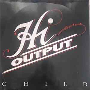 Hi-Output - Child Album
