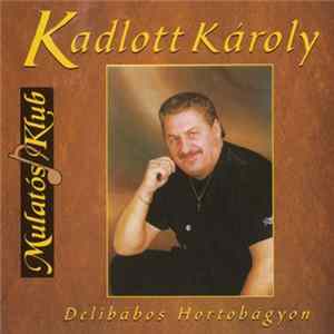 Kadlott Károly - Délibábos Hortobágyon Album
