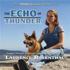 Laurence Rosenthal - The Echo Of Thunder (Original Television Soundtrack) Album