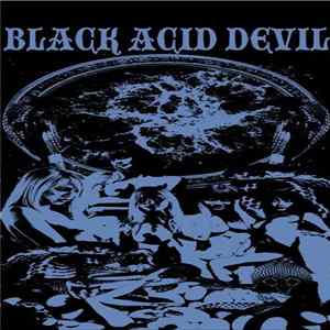 Black Acid Devil - Live At The Marquis Theatre 7-30-2013 Album