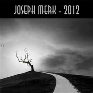 Joseph Merk - 2012 Album