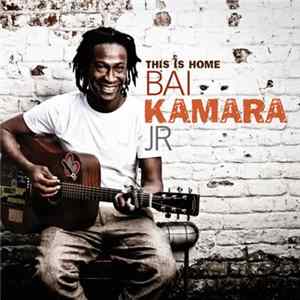 Bai Kamara Jr. - This Is Home Album
