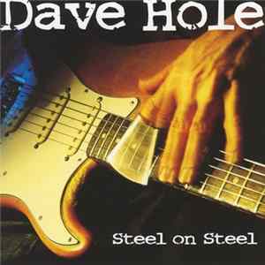 Dave Hole - Steel On Steel Album