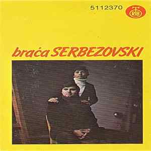 Braća Serbezovski - Braća Serbezovski Album