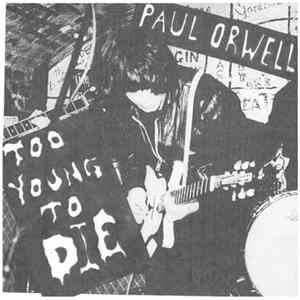 Paul Orwell - Too Young To Die Album