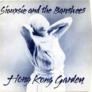Siouxsie And The Banshees - Hong Kong Garden Album