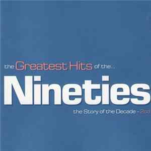 Various - The Greatest Hits Of The Nineties Album
