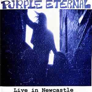 Purple Eternal - Live in Newcastle Album