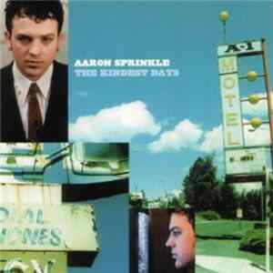 Aaron Sprinkle - The Kindest Days Album