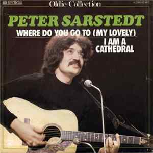 Peter Sarstedt - Where Do You Go To (My Lovely) / I Am A Cathedral Album