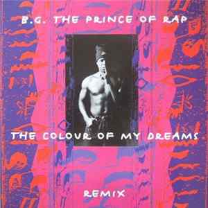B.G. The Prince Of Rap - The Colour Of My Dreams (Remix) Album