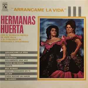 Hermanas Huerta Con Mariachi México de Pepe Villa Y El Conjunto De Fernando Z. Maldonado - Arrancame La Vida Album