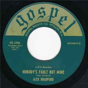 Alex Bradford - Nobody's Fault But Mine / The Storm Is Not Over Album