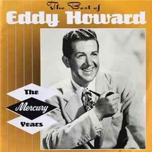 Eddy Howard - The Best Of Eddy Howard - The Mercury Years Album