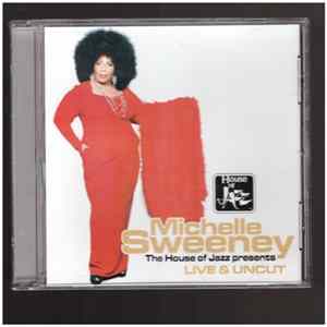 Michelle Sweeney - Live and Uncut Album
