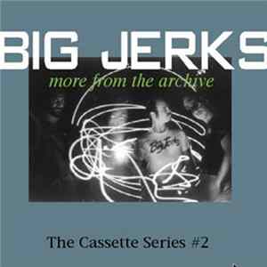Big Jerks - Cassette Series #2 Album