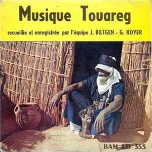 Various, J. Biltgen, G. Royer - Musique Touareg Recueillie Et Enregistrée Par L'Équipe J. Biltgen - G. Royer Album