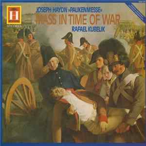 Joseph Haydn, Rafael Kubelik - "Paukenmesse" - Mass In Time Of War Album