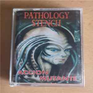 Pathology Stench - Accion Mutante Album