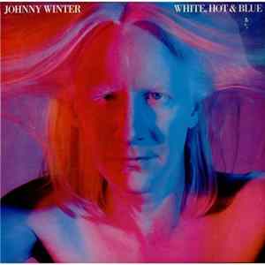 Johnny Winter - White, Hot & Blue Album